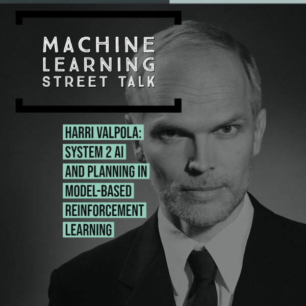 Harri Valpola: System 2 AI and Planning in Model-Based Reinforcement Learning
