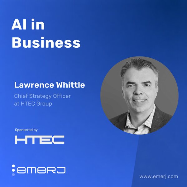 What Enterprise AI Looks Like When It's Real - with Lawrence Whittle of HTEC Group