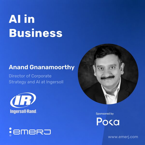 Why Manufacturing's Most Valuable Data Isn't in Any System — with Anand Gnanamoorthy of Ingersoll Rand