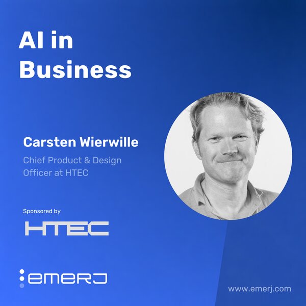 Why the Way AI Feels Is as Important as How It Works - with Carsten Wierwille of HTEC