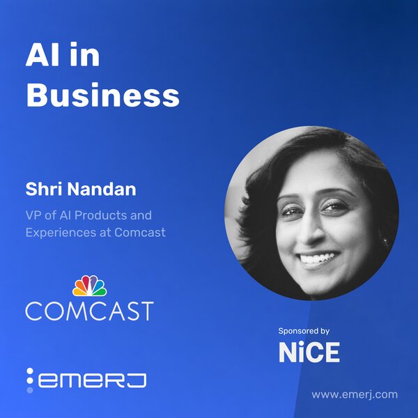 Scaling Agentic AI in CX Without Losing the Customer - with Shri Nandan of Comcast