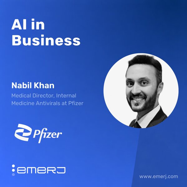Accelerating Evidence to Action in Pharma with Practical AI Adoption - with Nabil Khan of Pfizer
