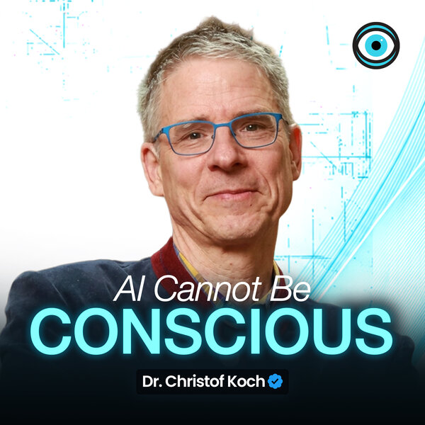 Why Current AI Cannot Be Conscious | Dr. Christof Koch
